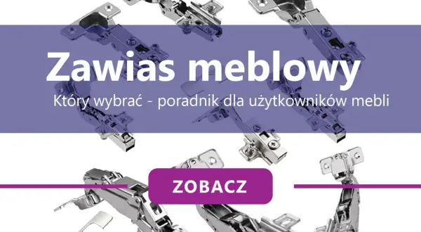 Różne rodzaje zawiasów meblowych, od prostych po te z cichym domykiem. Dowiedz się, które wybrać do swoich mebli.